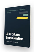 Ascoltare Non Sentire — Guida + 3 Bonus